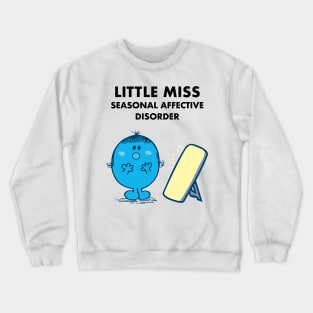 Little Miss Seasonal Affective Disorder Crewneck Sweatshirt